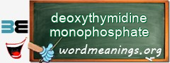 WordMeaning blackboard for deoxythymidine monophosphate